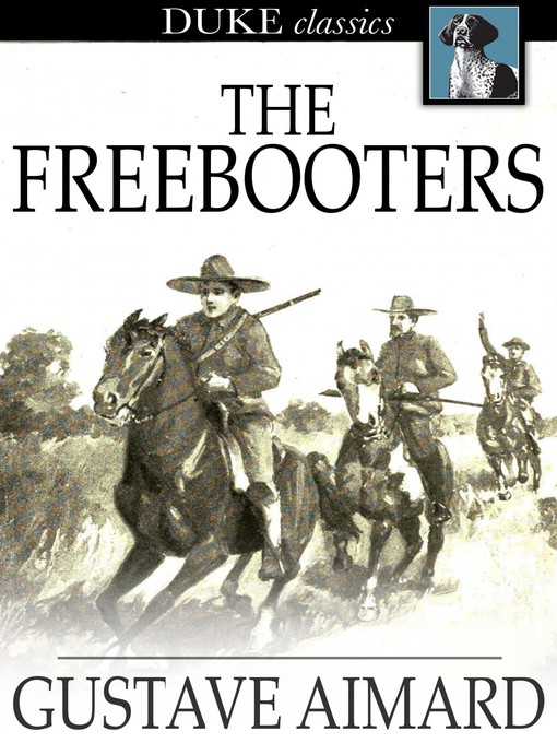 Title details for The Freebooters by Gustave Aimard - Available